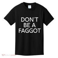 DonT Be A Faggot Kids T-Shirt thumb 0