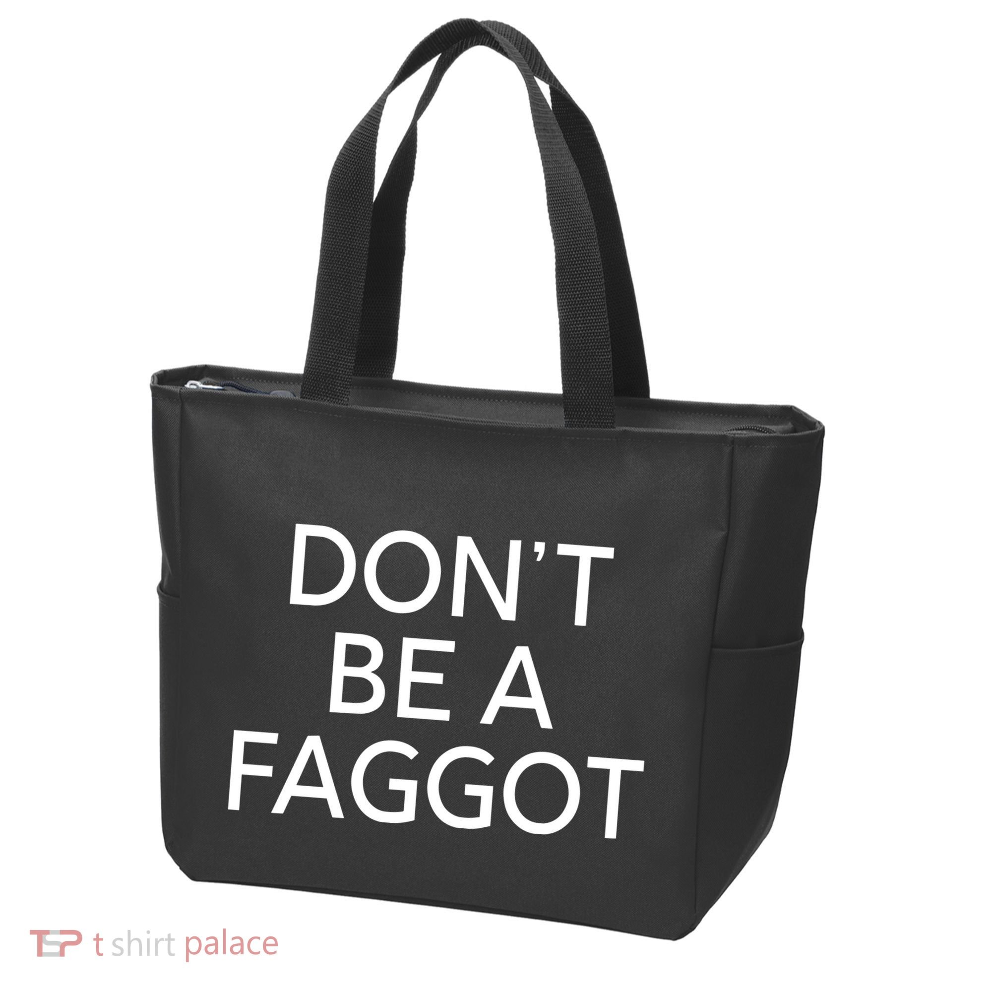 DonT Be A Faggot Tote Bag