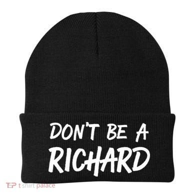 Dont Be A Richard Sarcastic Funny Beanie