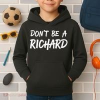 Dont Be A Richard Sarcastic Funny Kids Hoodie thumb 2