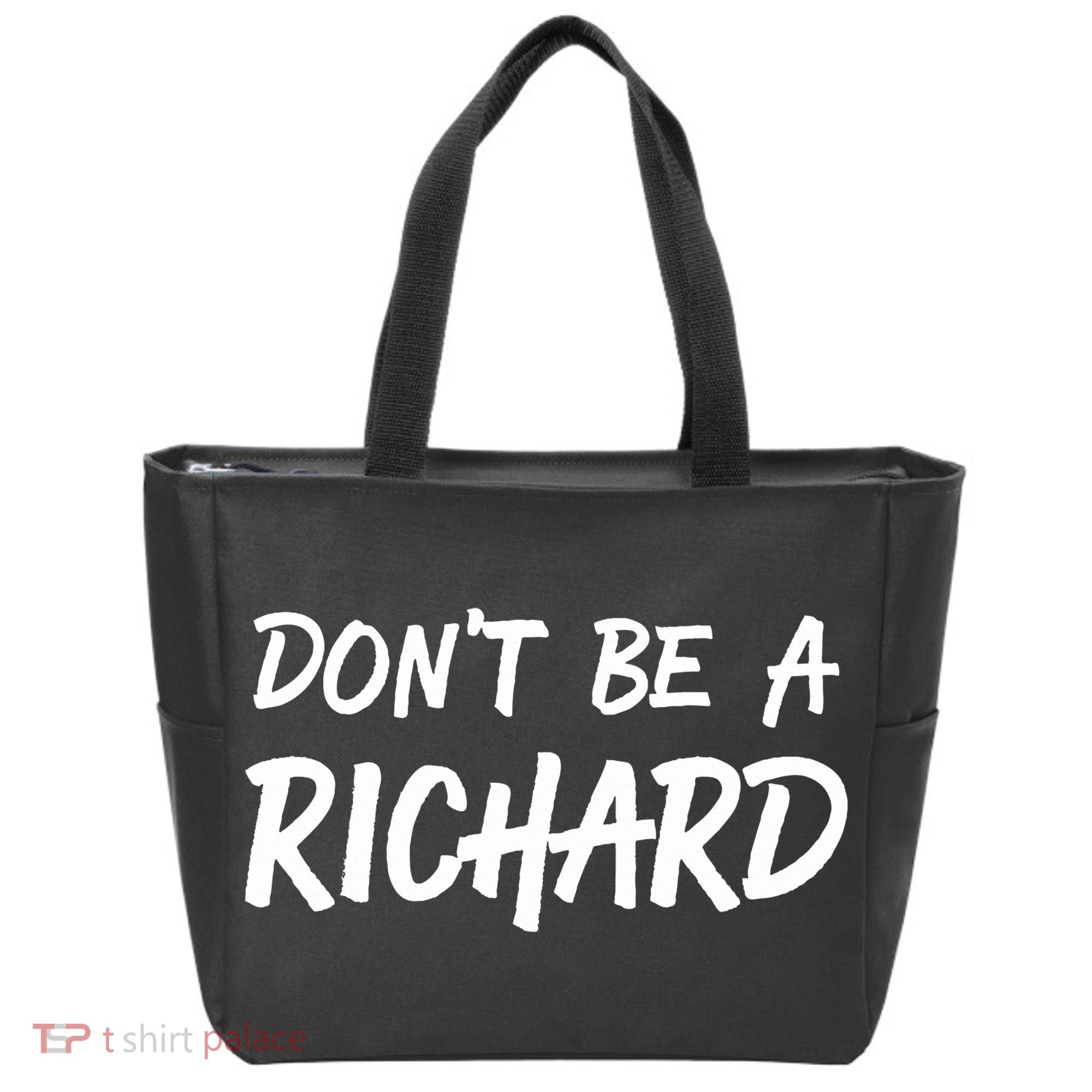 Dont Be A Richard Sarcastic Funny Tote Bag