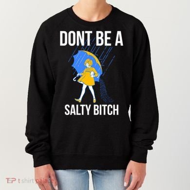 Dont Be A Salty Gift Women's Sweatshirt
