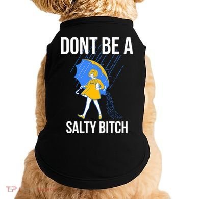 Dont Be A Salty Gift Doggie Tank