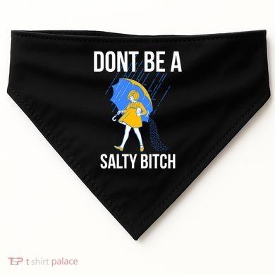 Dont Be A Salty Gift USA-Made Doggie Bandana