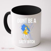 Dont Be A Salty Gift Coffee Mug thumb 0