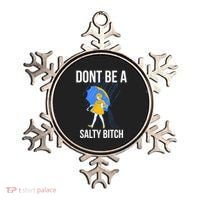 Dont Be A Salty Gift Ornament thumb 0