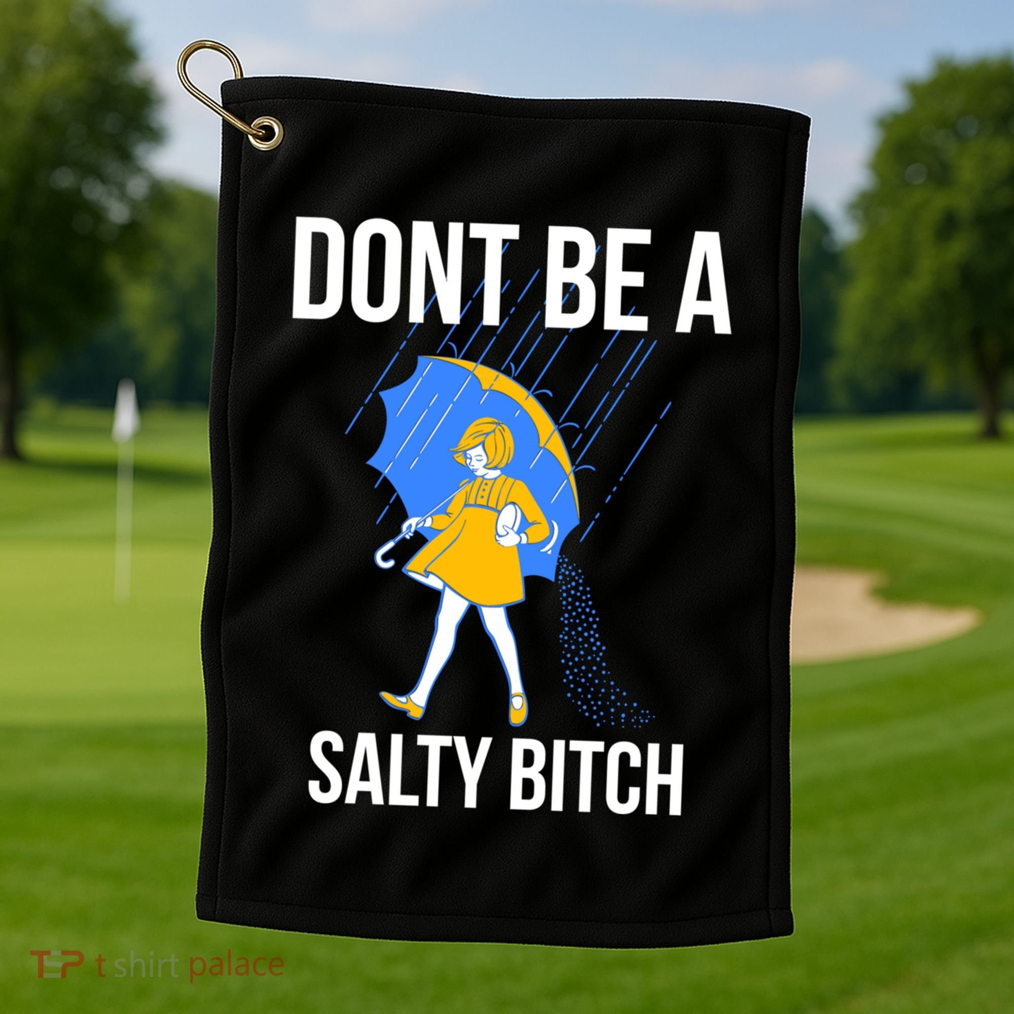 Dont Be A Salty Gift Golf Towel