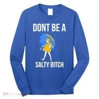 Dont Be A Salty Gift Long Sleeve Shirt thumb 0