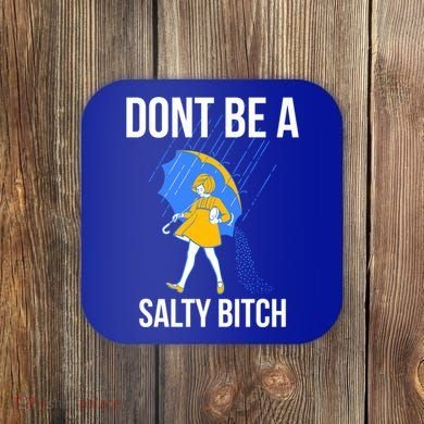 Dont Be A Salty Gift Coaster