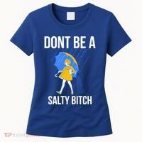 Dont Be A Salty Gift Women's T-Shirt thumb 0