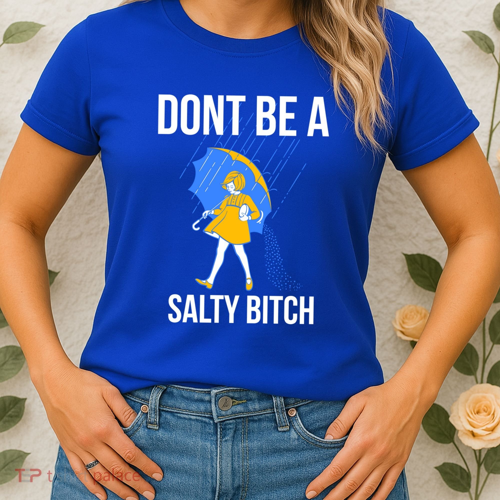 Dont Be A Salty Gift Women's T-Shirt