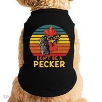 DonT Be A Pecker Funny Chicken Saying For Peckers Lover Doggie Tank thumb 0