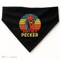 DonT Be A Pecker Funny Chicken Saying For Peckers Lover USA-Made Doggie Bandana thumb 0