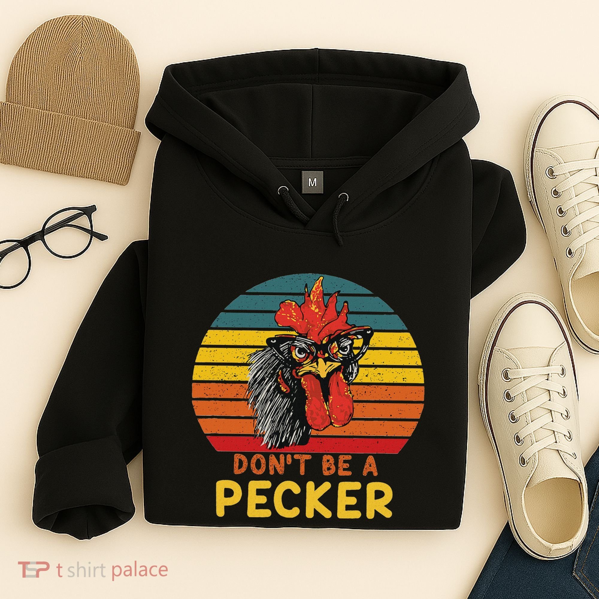 DonT Be A Pecker Funny Chicken Saying For Peckers Lover Hoodie