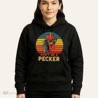 DonT Be A Pecker Funny Chicken Saying For Peckers Lover Hoodie thumb 5