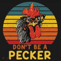 DonT Be A Pecker Funny Chicken Saying For Peckers Lover Sweatshirt thumb 3