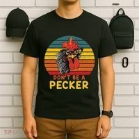 DonT Be A Pecker Funny Chicken Saying For Peckers Lover T-Shirt thumb 6