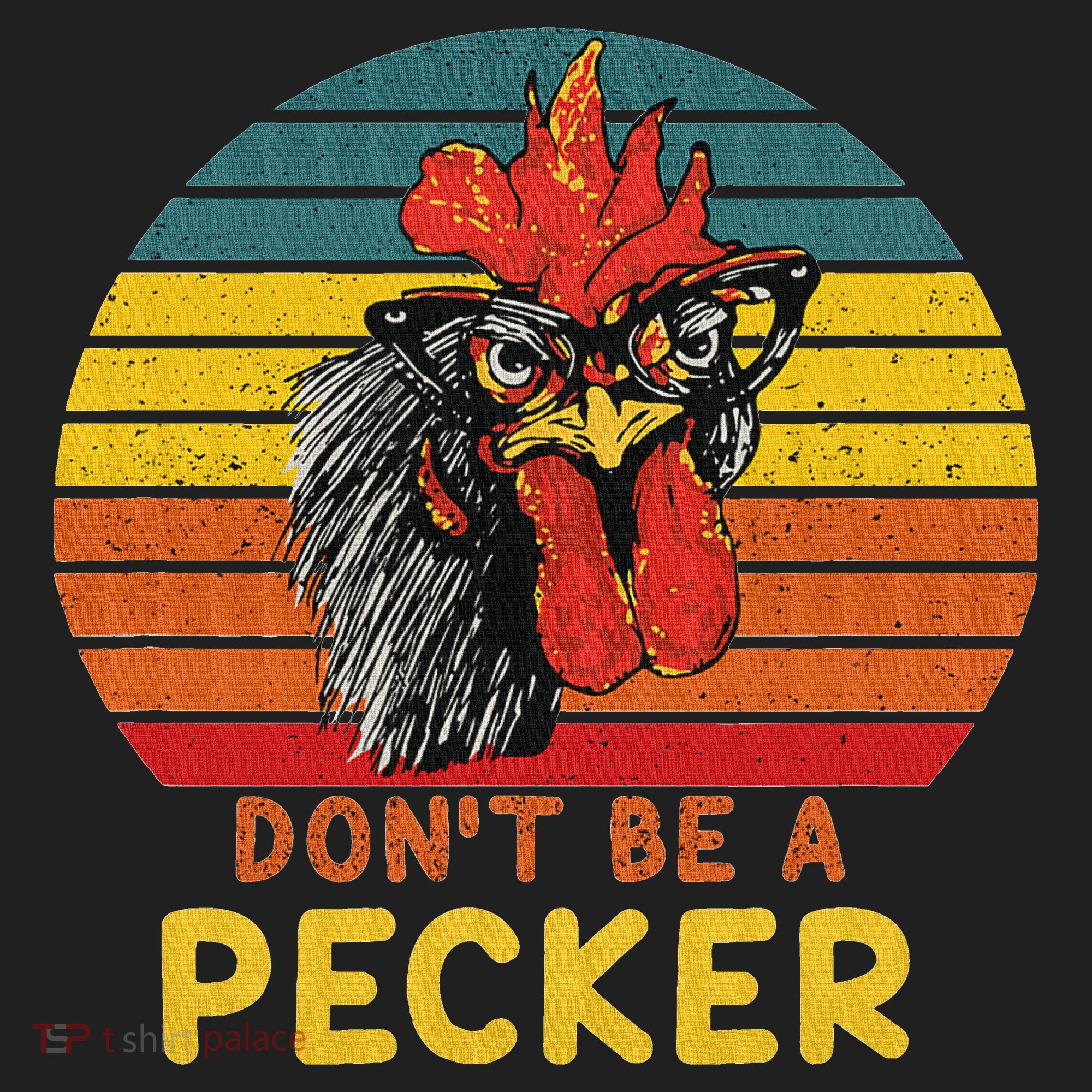 DonT Be A Pecker Funny Chicken Saying For Peckers Lover Beanie