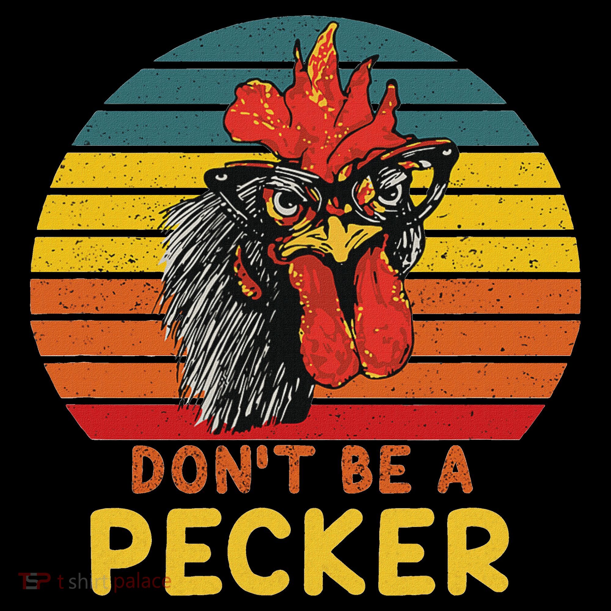 DonT Be A Pecker Funny Chicken Saying For Peckers Lover Women's Hoodie