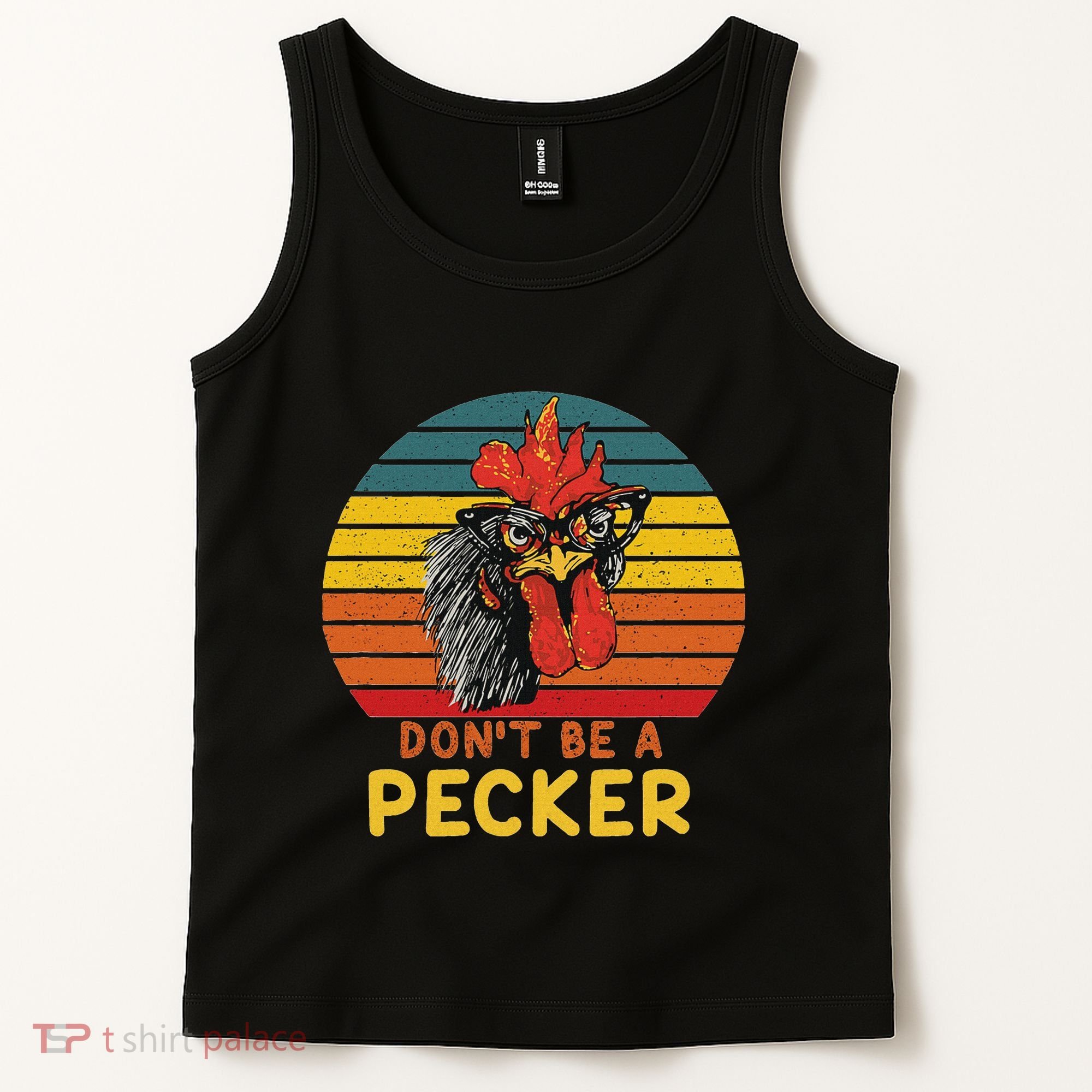 DonT Be A Pecker Funny Chicken Saying For Peckers Lover Tank Top