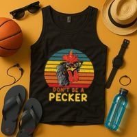DonT Be A Pecker Funny Chicken Saying For Peckers Lover Tank Top thumb 4