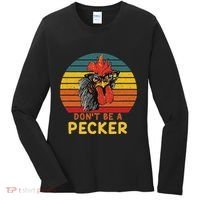 DonT Be A Pecker Funny Chicken Saying For Peckers Lover Women's Long Sleeve Shirt thumb 0