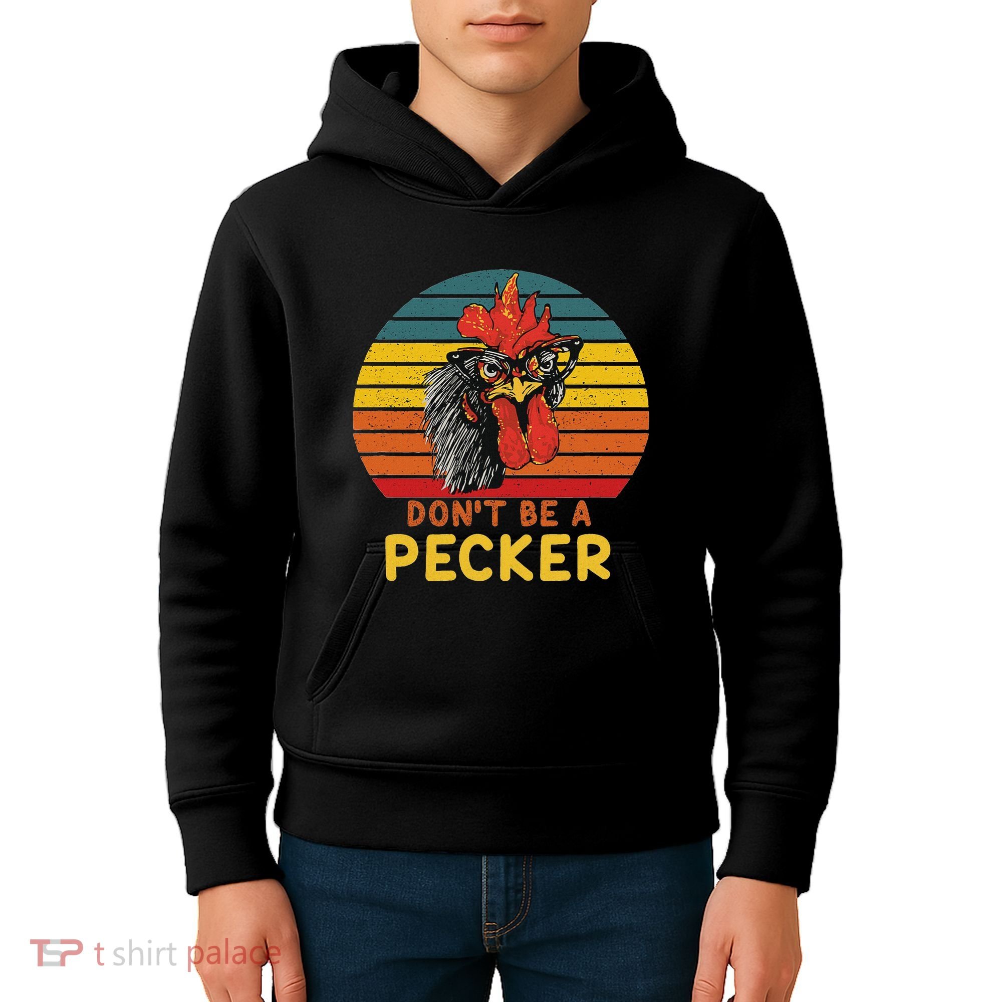 DonT Be A Pecker Funny Chicken Saying For Peckers Lover Kids Hoodie