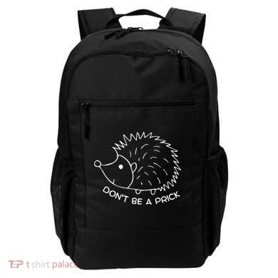 Don't Be A Prick Funny Hedgehog Cute Hedgehog Backpack