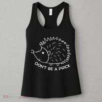 Don't Be A Prick Funny Hedgehog Cute Hedgehog Women's Tank Top thumb 3