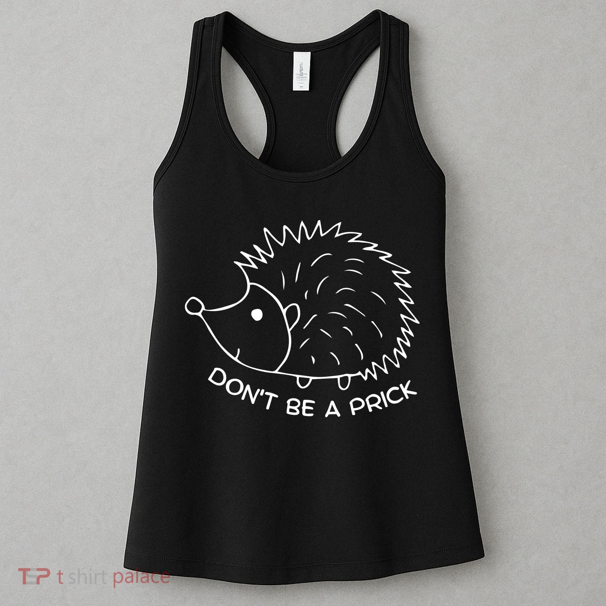 Don't Be A Prick Funny Hedgehog Cute Hedgehog Women's Tank Top
