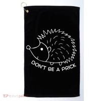Don't Be A Prick Funny Hedgehog Cute Hedgehog Golf Towel thumb 0
