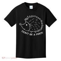 Don't Be A Prick Funny Hedgehog Cute Hedgehog Kids T-Shirt thumb 0