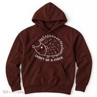 Don't Be A Prick Funny Hedgehog Cute Hedgehog Hoodie thumb 0