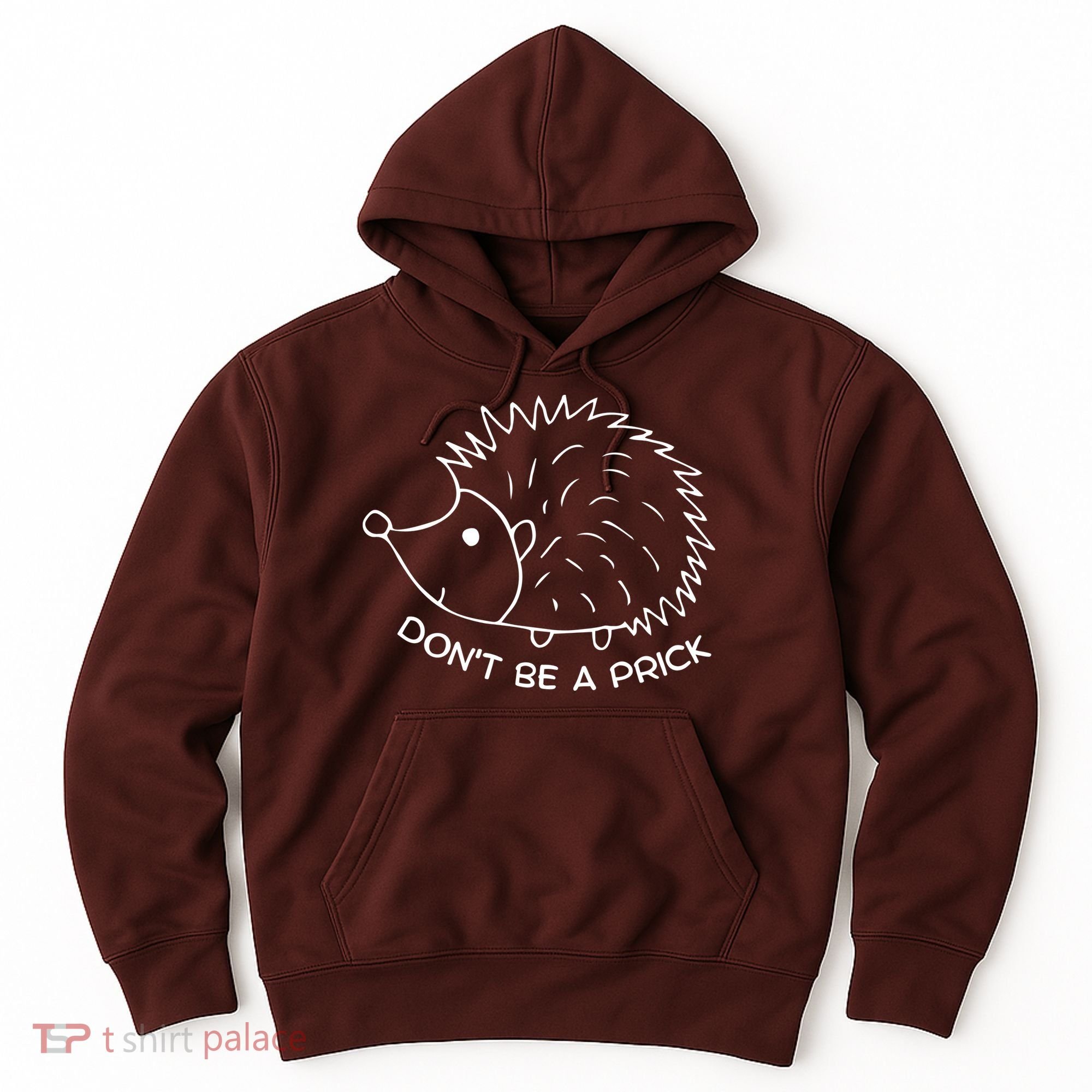Don't Be A Prick Funny Hedgehog Cute Hedgehog Hoodie