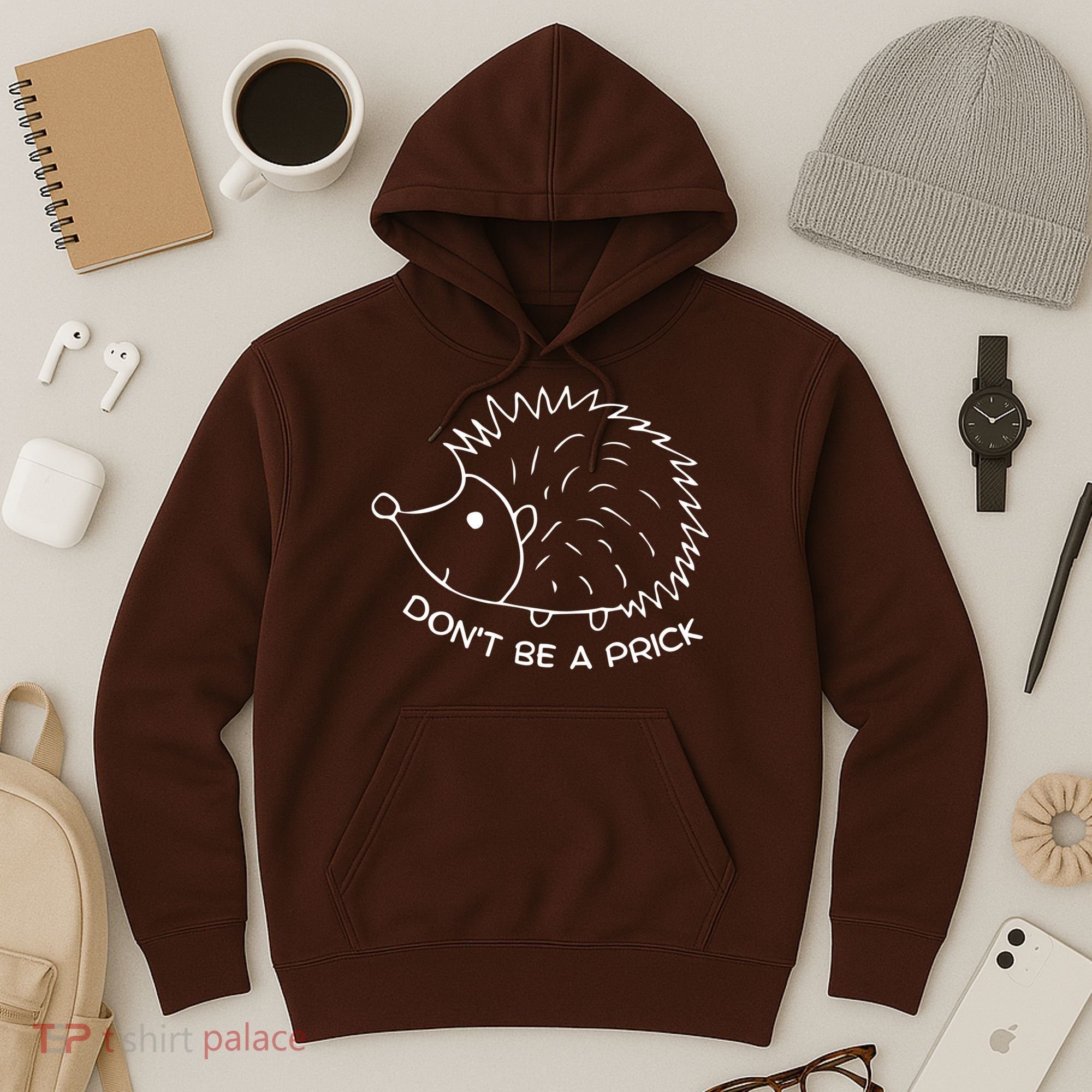Don't Be A Prick Funny Hedgehog Cute Hedgehog Hoodie