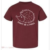 Don't Be A Prick Funny Hedgehog Cute Hedgehog Toddler T-Shirt thumb 0