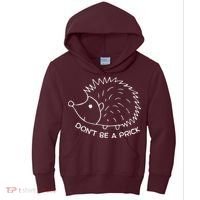 Don't Be A Prick Funny Hedgehog Cute Hedgehog Kids Hoodie thumb 0