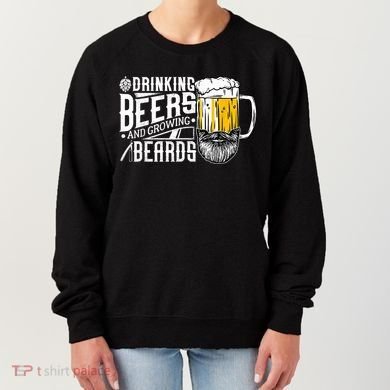 Drinking Beers And Growing Beards Funny Drinking Party Women's Sweatshirt