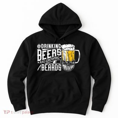 Drinking Beers And Growing Beards Funny Drinking Party Hoodie