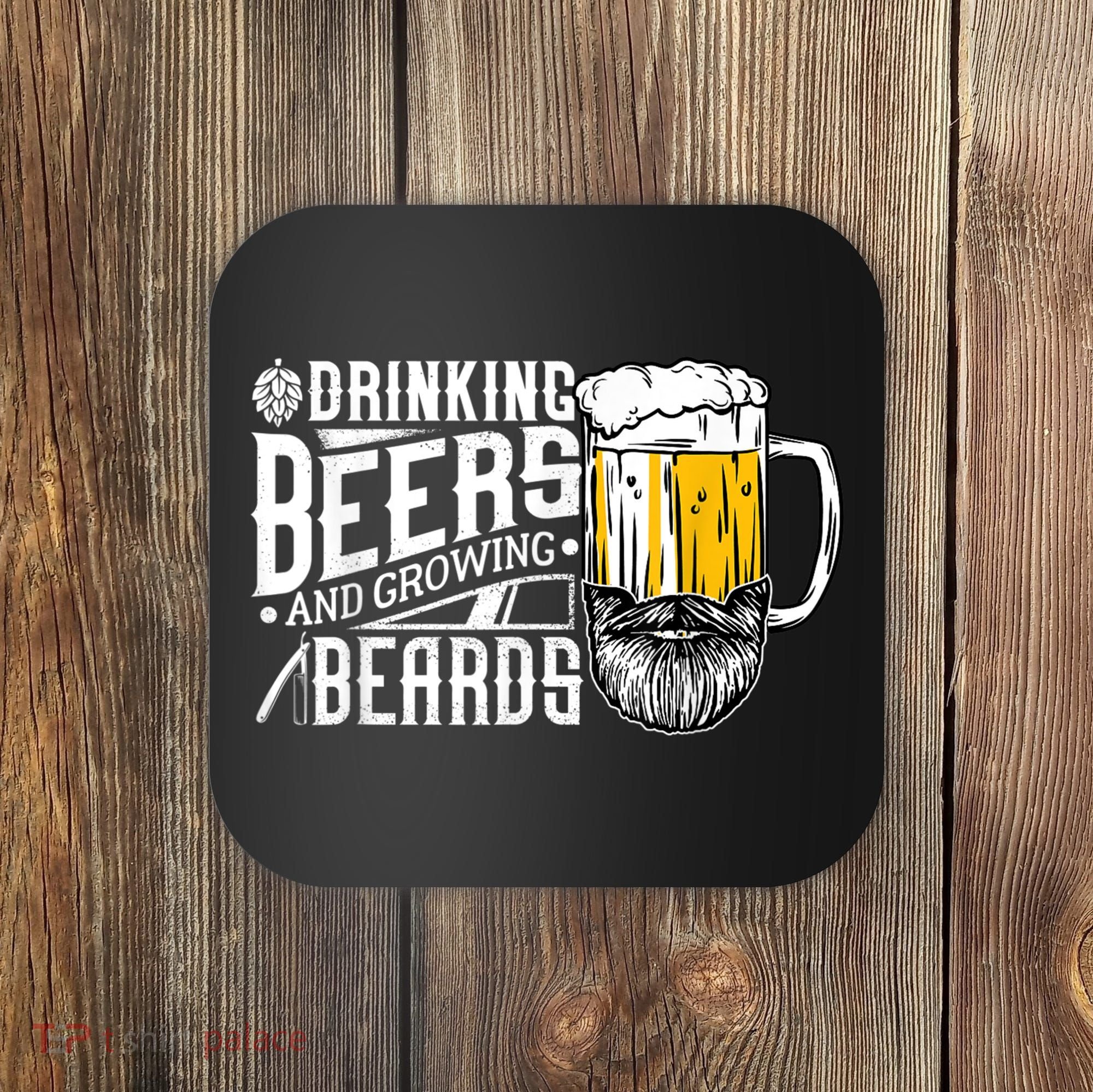 Drinking Beers And Growing Beards Funny Drinking Party Coaster