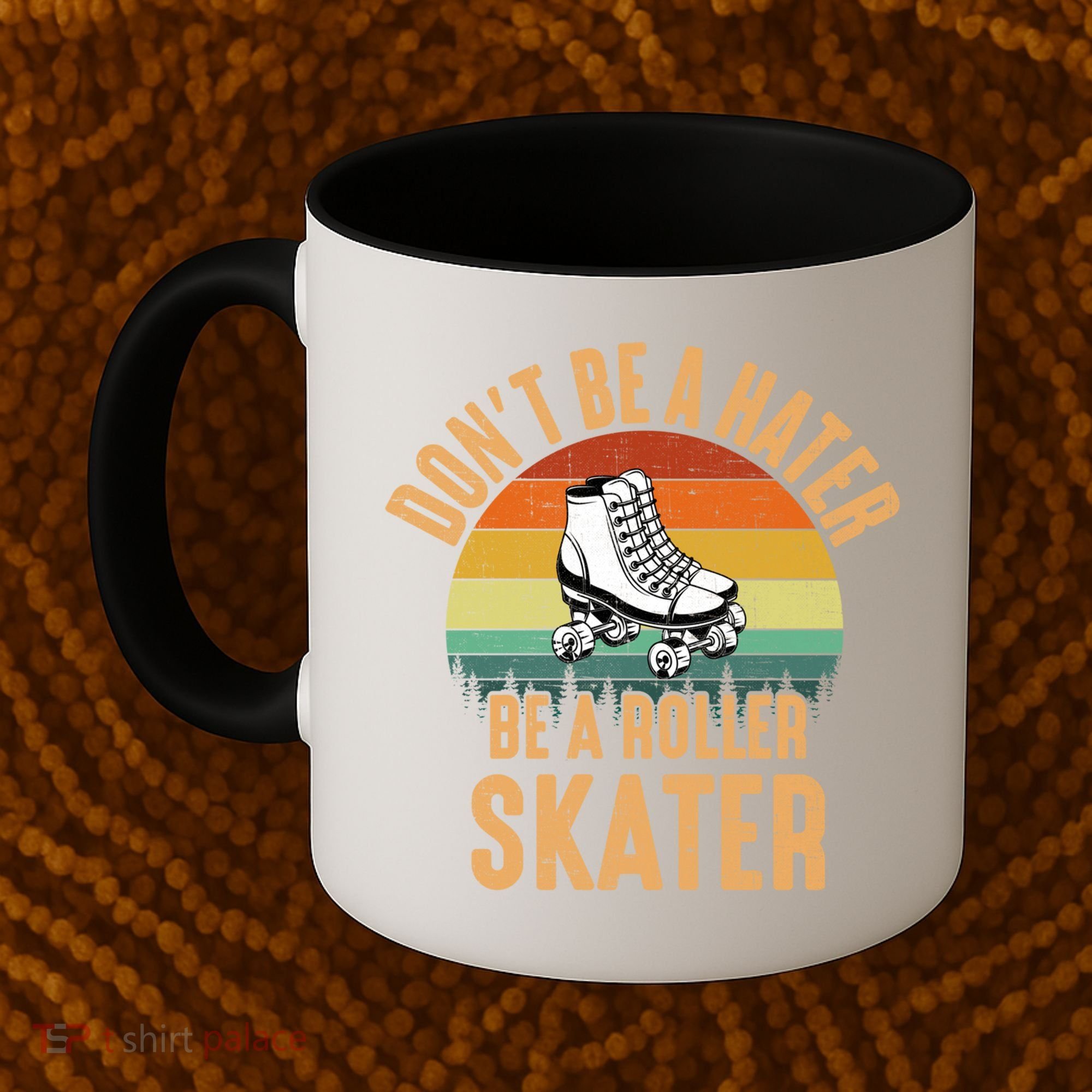 Don't Be A Hater Be A Roller Skater Roller Skate Great Gift Coffee Mug