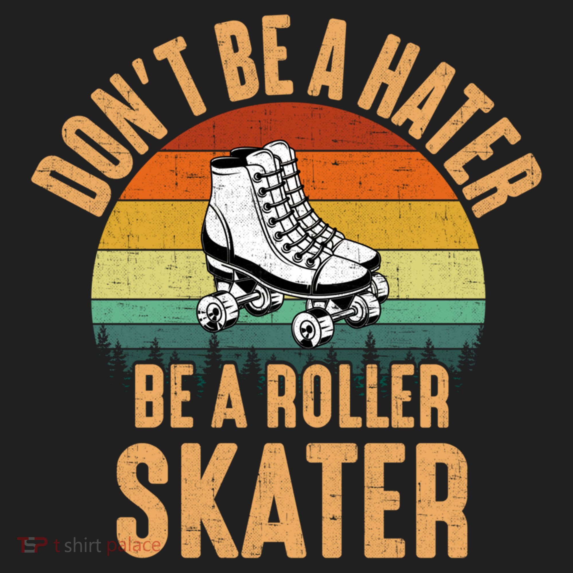 Don't Be A Hater Be A Roller Skater Roller Skate Great Gift Hat