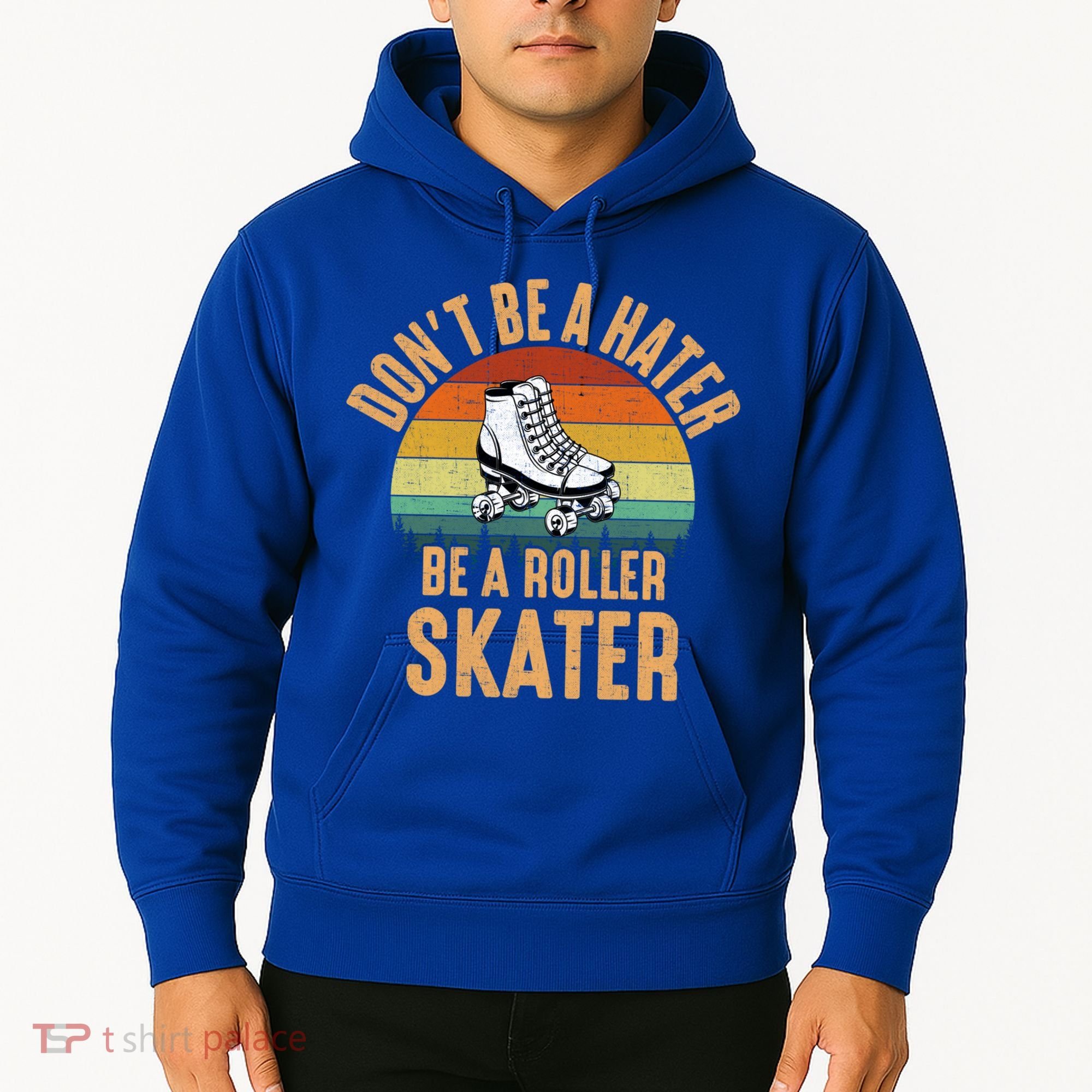Don't Be A Hater Be A Roller Skater Roller Skate Great Gift Hoodie
