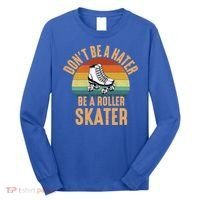 Don't Be A Hater Be A Roller Skater Roller Skate Great Gift Long Sleeve Shirt thumb 0