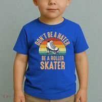 Don't Be A Hater Be A Roller Skater Roller Skate Great Gift Toddler T-Shirt thumb 2