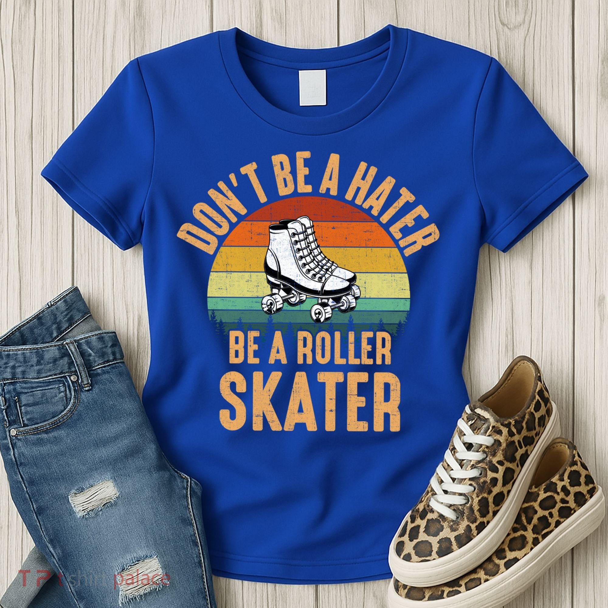 Don't Be A Hater Be A Roller Skater Roller Skate Great Gift Women's T-Shirt