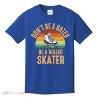 Don't Be A Hater Be A Roller Skater Roller Skate Great Gift Kids T-Shirt thumb 0