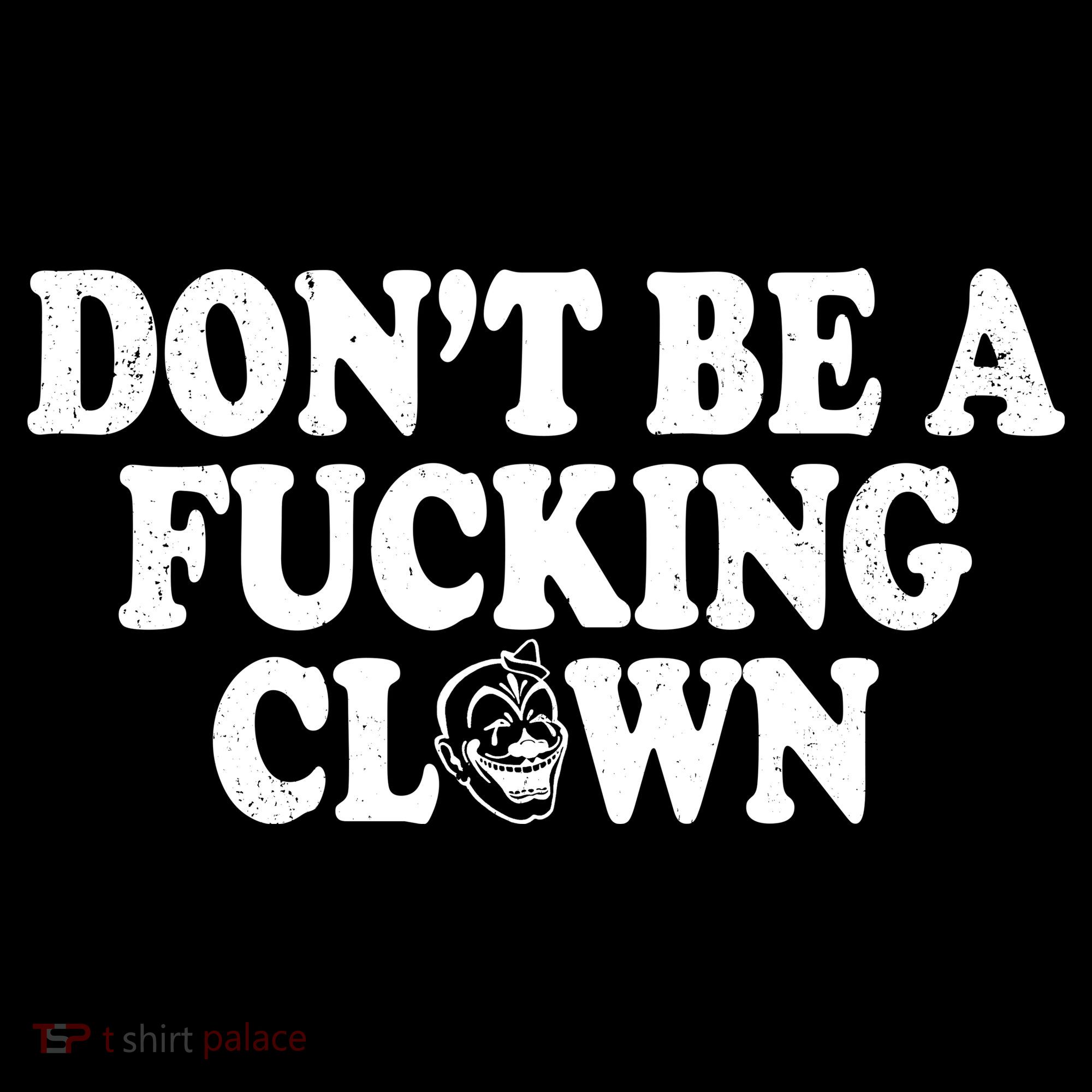 Don't Be A Fucking Clown Funny Women's Hoodie