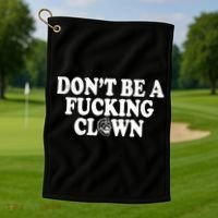 Don't Be A Fucking Clown Funny Golf Towel thumb 1