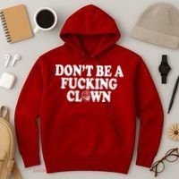 Don't Be A Fucking Clown Funny Hoodie thumb 3